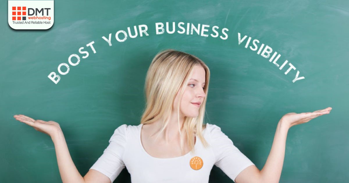 BOOST YOUR BUSINESS VISIBILITY