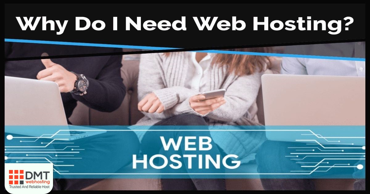Why Do I Need Web Hosting